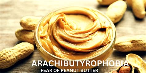 what causes arachibutyrophobia|Fear of Peanut Butter (Arachibutyrophobia): Definition,。